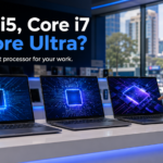 Core i5, Core i7 or Core Ultra: Which One Should You Buy?